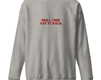 Roll Tide Say It Back Crewneck