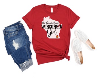 Old Fashioned Sweet Wisconsin Girl |Women's Shirt | Graphic Tee