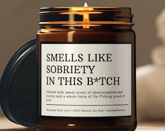 Smells Like Sobriety In This B*tch Funny Candle Sobriety Sober Gift For Sobriety Anniversary Celebration Sobriety Addiction Recovery AA Gift