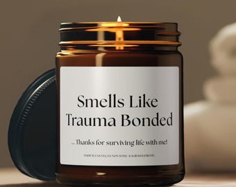 Smells Like Trauma Bonded Candle - Funny Best Friend Meme Gift,  Christmas Personalized Friendship Candle, Coworker Gift, Office Gift
