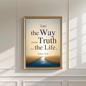 I Am the Way the Truth and the Life - John 14:6 Bible Verse Wall Art - Christian Scripture Print - Religious Home Decor - Faith Gift