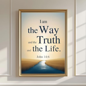 I Am the Way the Truth and the Life - John 14:6 Bible Verse Wall Art - Christian Scripture Print - Religious Home Decor - Faith Gift