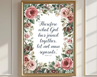 Floral Christian Wedding Printable • “What God Has Joined Together” • Mark 10:9 Scripture Art