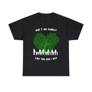 Aint No Family Like The One I Got (Black) Version 1