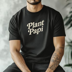 Plant Papi tshirt, gift shirt for plant lover, plant parent, husband boyfriend gift