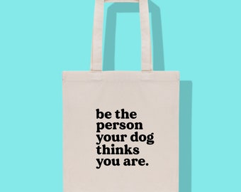 Hunde Mama Bio-Baumwolle Tragetasche: 'Be The Person'