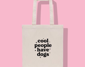 Coole Leute haben Hunde, Hundetasche, Hundetasche, Hundeliebhaber Geschenk, Geschenk für Hundeliebhaber, Bio-Baumwolle Hundetasche