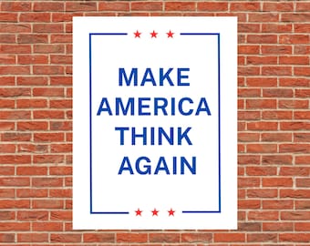 Make America Think Again Printable Poster – Funny Anti Trump Activism Poster – Liberal Protest Sign Digital Download – 2 Sizes