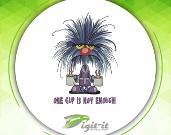 One Cup is not enough | Size 5 inch | Funny embroidery design | Coffee love