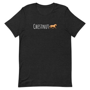May include: A black t-shirt with the word "CHESTNUT" printed in white and a small orange silhouette of a horse running to the right.