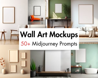 50+ Wall Art Mockups, Prompts For Midjourney, AI Art, Midjourney Mockups, Wall Art Photo, Print on Demand Mockups, Blank Picture Frame