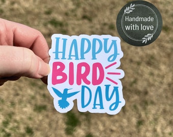 Happy Bird Day Sticker, Bird Sticker, Bird Watcher, Waterproof Vinyl Sticker, Party Sticker, Funny Sticker