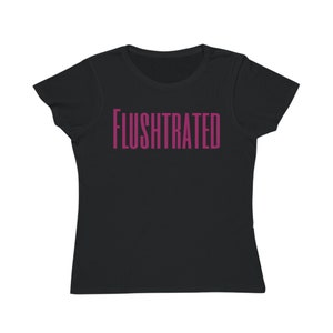 Flushtrated Menopause tee shirt