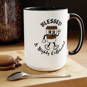 Blessed & Highly Caffeinated Mug:  Faithful Gift, Office Gift, Christian Coffee Mug, Two-Tone Coffee Mugs, 15oz
