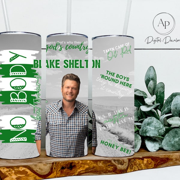 Blake Shelton Tumbler Wrap, Blake Shelton Lyric Tumbler Design, Tumbler Wrap for Sublimation, PNG Tumbler Wrap, Blake Shelton PNG File