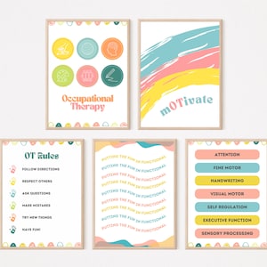 May include: Set of six colorful printable posters for occupational therapy. The posters feature the words "Occupational Therapy", "motivate", "OT Rules", "Putting the fun in functional", and a list of skills including attention, fine motor, handwriting, visual motor, self-regulation, executive function, and sensory processing.