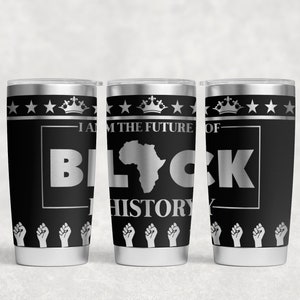 The future of black history Laser Engraved Full Wrap 20oz Tumbler, Digital Download, SVG, Seamless Design, black history month juneteenth