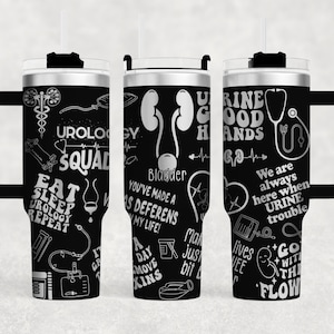 Puede incluir: Tres vasos de acero inoxidable negro con un diseño blanco que presenta ilustraciones médicas y texto relacionado con la urología. El texto incluye "Urology Squad", "Eat Sleep Urology Repeat", "You've Made a Difference in My Life", "Urine Good Hands", "We are always here when Urine trouble", "Go With The Flow".