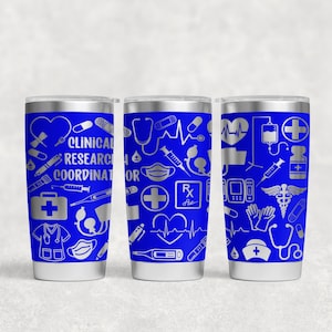 May include: Three stainless steel tumblers with a blue background and silver medical icons and text. The text on one tumbler reads "Clinical Research Coordinator".