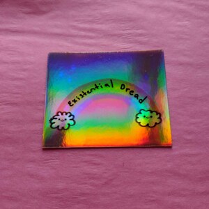 Existential Dread - Holographic - Rainbow Sticker - Cute