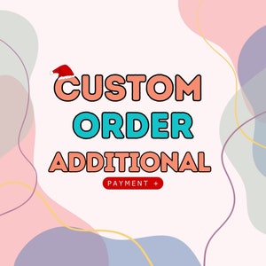 Custom Order Additional Payment
