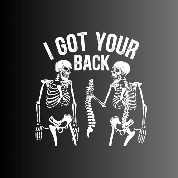 I Got Your Back Halloween Skeleton, Funny Cute ,PNG svg, eps dxf pdf Fall Halloween Skeleton design cutting machines