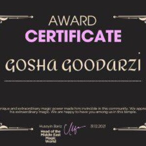 May include: A black and gold award certificate with a pink title that reads "AWARD CERTIFICATE". The certificate is presented to "GOSHA GOODARZI" for his unique and extraordinary magic power. The certificate is signed by "Head of the Middle East Magic World" and dated "31.12.2022".