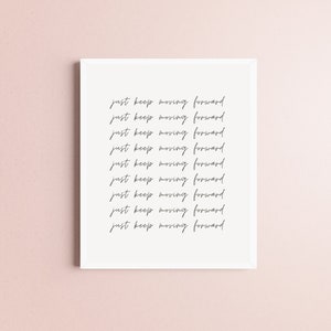 Minimalist Just Keep Moving Forward Art Print | Mental Health Print | Self Love Print | Cursive Print | Digital Art | Digital Download