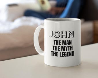 The Man, The Myth, The Legend Mug, Gift for Male Teachers, Gift for Him, Funny Man Gift for Dad Brother Son Boyfriend Husband Birthday Gift