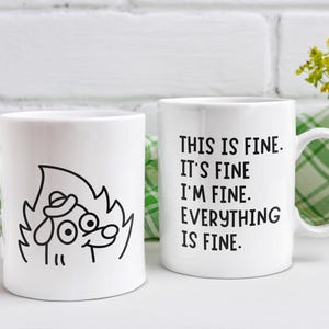 This is Fine Mug, Everything is Fine, Funny Mug, Gift for Her Him, Christmas Holiday Gift, Birthday Gift for Best Friend, Funny Secret Santa