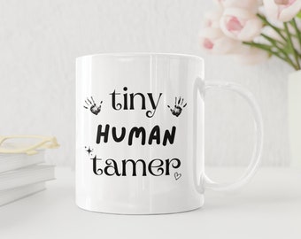 Teacher Gift, Tiny Human Tamer, Teacher Mug, New Parent Gift, Nursery Teacher Gift, Childminder Gift, Babyshower Mug, Thank you Gift