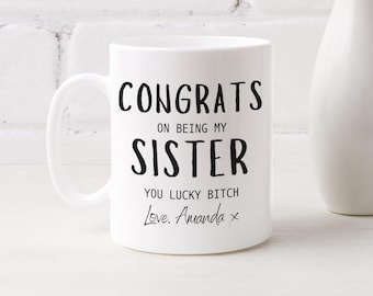 Funny Sister Gift, Congrats on being my Sister, Sister Mugs, Gift for Sister, Present from Sister, Personalised Sister Gifts, Best Friend