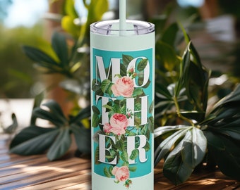 Mother Roses Skinny Matte Tumbler, Mothers Day Gift, Mothers Day Tumbler, Mom Tumbler, Mom Gift, Mom Birthday Tumbler, Mom Birthday Gift