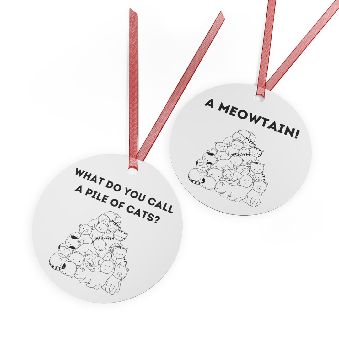 Funny Cat Joke Ornament What Do You Call A Pile of Cats Etsy