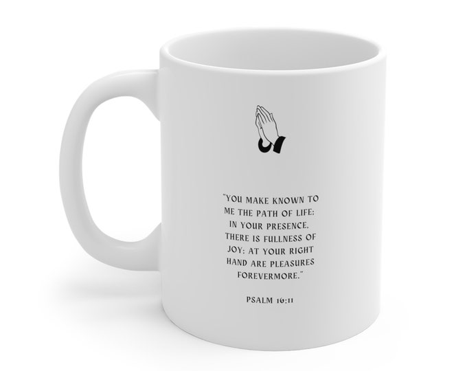 PSALM 16:11 - Beautiful christian mug,11oz Accent Mug