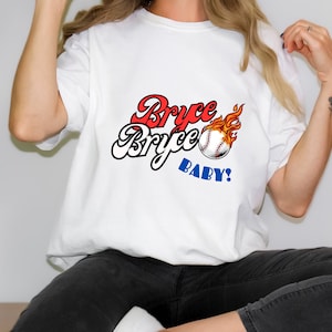 Philadelphia phillies Bryce Harper shirt , Bryce bryce baby , Phillies shirt for women