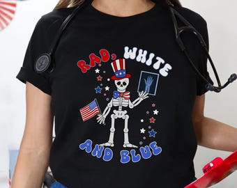 Radiology 4th of July shirt, July 4th X-ray T-shirt, Patriotic Rad Tech tee, X-ray Tech Student Graduation gift, Radiologic Technologist tee