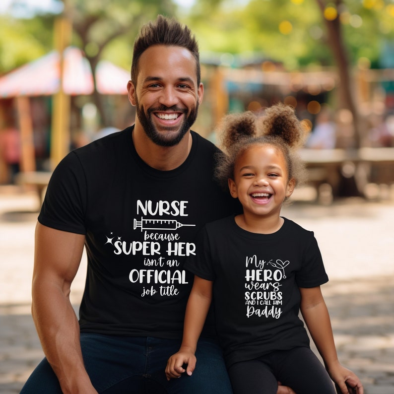 Daddy & Me Shirt,heroes Wear Scrubs,nurse Family Shirts,nurse Family
