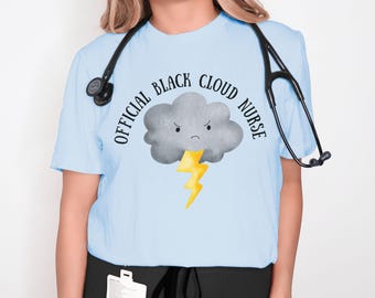 Funny Nurse shirt, Official Black Cloud Nurse T-shirt, Silly Gag gift for Coworker, Labor and Delivery Charge Nurse crewneck, ER Nurse shirt