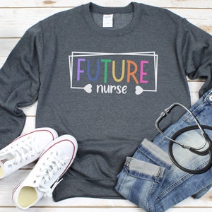 Future Nurse sweatshirt, Nursing School gift, Nursing Student shirt, Nurse in Progress, New Nurse gift, Future RN Nurse in the Making