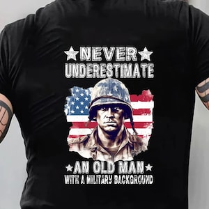 Ne sous-estimez jamais un vieil homme avec une formation militaire, soldat, impression DTF, prêt à presser, transferts Dtf, transfert à chaud, transfert Dtf