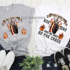 Kneel Before God, Kneel for One Man, Christian, Jesus DTF, Jesus Cross, Print, Ready to Press, Dtf Transfers, Heat Transfer, Warrior, Faith