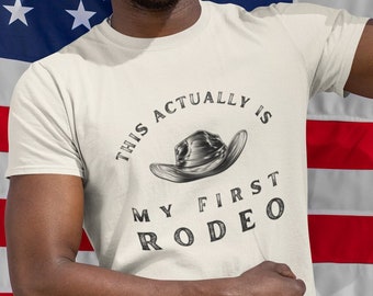 My First Rodeo Unisex Tee | This Actually is my First Rodeo | Cowboy Hat Western T Shirt | Nashville Bachelor and Bachlelorette