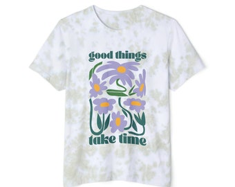 Affirmation Matisse Inspired Tie-Dyed T-Shirt: Good Things Take Time| Floral Cloud Effect Fashion Tee with Inspirational Phrase