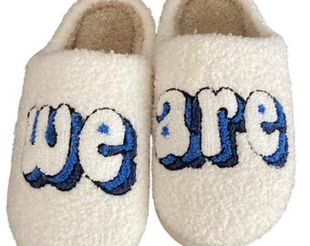 WE ARE Slippers -