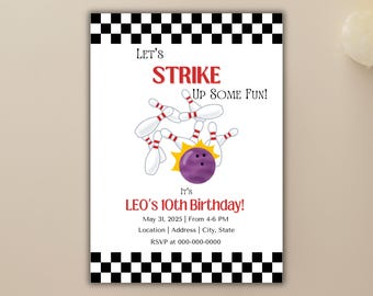 May include: A bowling-themed birthday party invitation with a black and white checkered background. The invitation says "Let's Strike Up Some Fun!" and features a cartoon illustration of bowling pins and a bowling ball. The text also says "It's Leo's 10th Birthday!" with the date, time, and location for the party.