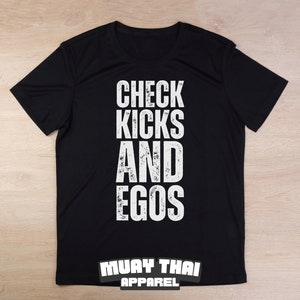 Check Kicks And Egos, Muay Thai Shirt, Muay Thai T-Shirt, Muay Thai Short Sleeve, Gym Shirt, Workout Shirt, Black Shirt
