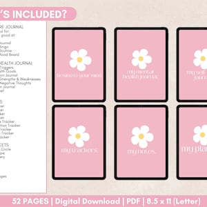 May include: A digital printable planner with 52 pages, including a self-care journal, mental health journal, trackers, worksheets, and extras. The planner is designed with a pink background and a white daisy graphic. The text "What's Included?" is at the top of the page, and the text "52 Pages | Digital Download | PDF | 8.5 x 11 (Letter)" is at the bottom of the page.