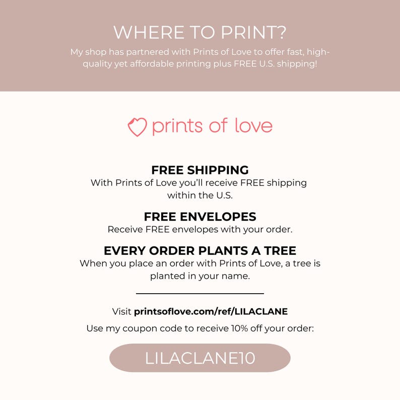 The image is a promotional image for a shop that offers free shipping and free envelopes with every order. It features a tree being planted in the customer's name when they place an order with Prints of Love. The image also includes a website address for more information and a 10% off coupon code for customers to receive a discount on their order.