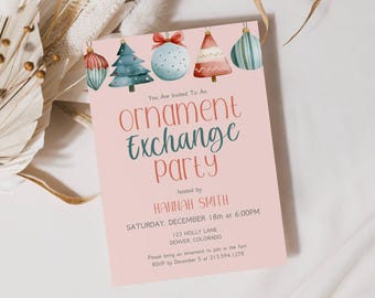 May include: Pink invitation with watercolor ornaments for an ornament exchange party hosted by Hannah Smith. The party is on Saturday, December 18th at 6:00 PM at 123 Holly Lane, Denver, Colorado. RSVP by December 5th at 213.594.1278.